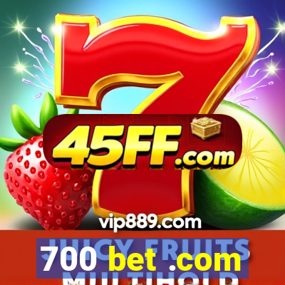 700 bet .com